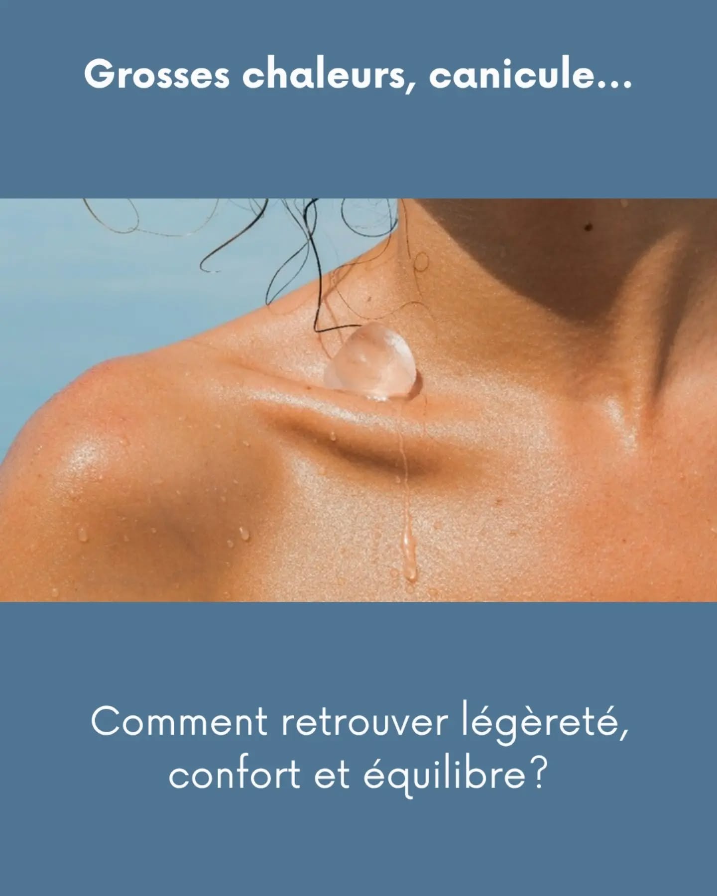 Comment retrouver légèreté, confort et équilibre après les grosses chaleurs, canicules